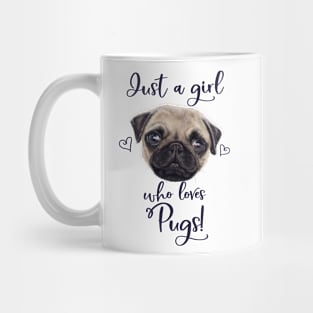 Just A Girl Who Loves Pugs Mug